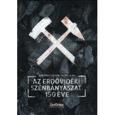 Kisgyörgy Zoltán - Vajda Lajos: Az erdővidéki szénbányászat 150 éve